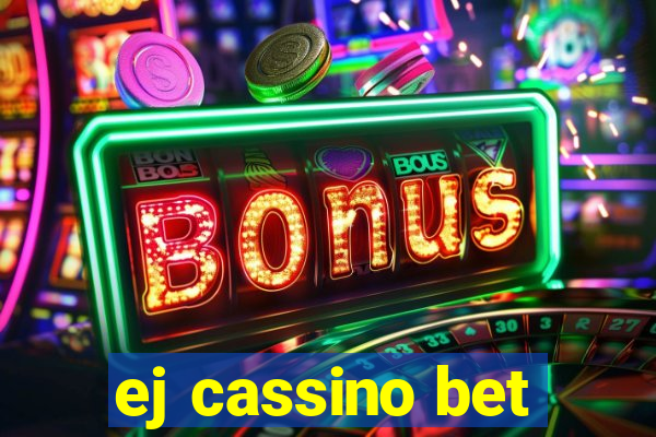 ej cassino bet